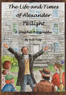 Vida y época de Alexander Twilight - The Life and Times of Alexander Twilight