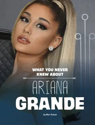 Lo que nunca supiste de Ariana Grande - What You Never Knew about Ariana Grande