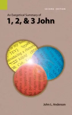 Resumen exegético de 1, 2 y 3 Juan, 2ª edición - An Exegetical Summary of 1, 2, and 3 John, 2nd Edition