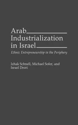 Industrialización árabe en Israel: Emprendimiento Étnico en la Periferia - Arab Industrialization in Israel: Ethnic Entrepreneurship in the Periphery