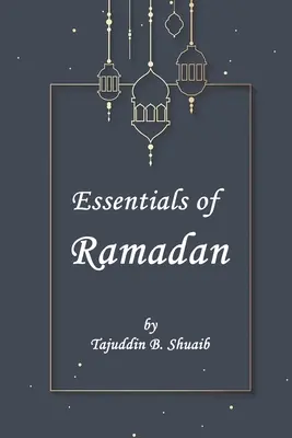 Lo esencial del Ramadán, el mes del ayuno - Essentials of Ramadan, The Fasting Month