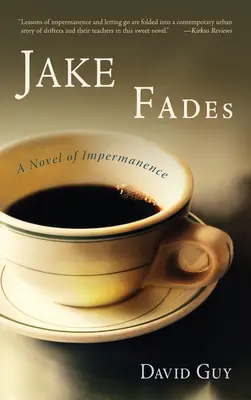 Jake se desvanece Una Novela De Impermanencia - Jake Fades: A Novel of Impermanence