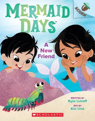 Un nuevo amigo: Un libro de bellotas (Días de sirena nº 3) - A New Friend: An Acorn Book (Mermaid Days #3)