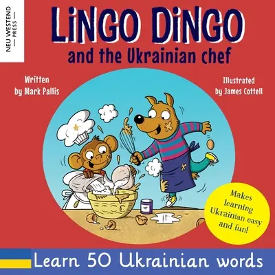 Lingo Dingo y el chef ucraniano: Ríete mientras aprendes ucraniano para niños; libros ucranianos para niños; aprender ucraniano niños; regalos para ucranianos - Lingo Dingo and the Ukrainian chef: Laugh as you learn Ukrainian for kids; Ukrainian books for children; learning Ukrainian kids; gifts for Ukrainian