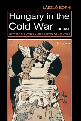 Hungría en la Guerra Fría, 1945-1956: Entre Estados Unidos y la Unión Soviética - Hungary in the Cold War, 1945-1956: Between the United States and the Soviet Union