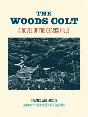 El potro del bosque: Una novela de las colinas de Ozarks - The Woods Colt: A Novel of the Ozarks Hills