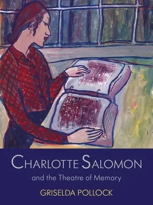 Charlotte Salomon y el teatro de la memoria - Charlotte Salomon and the Theatre of Memory