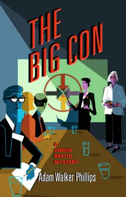 La gran estafa: un misterio de Chuck Restic - The Big Con: A Chuck Restic Mystery