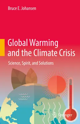 El calentamiento global y la crisis climática: Ciencia, espíritu y soluciones - Global Warming and the Climate Crisis: Science, Spirit, and Solutions