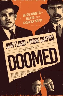 Condenados: Sacco, Vanzetti y el fin del sueño americano - Doomed: Sacco, Vanzetti & the End of the American Dream