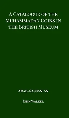 Catálogo de las monedas mahometanas del Museo Británico - Árabe sasánida - A Catalogue of the Muhammadan Coins in the British Museum - Arab Sassanian