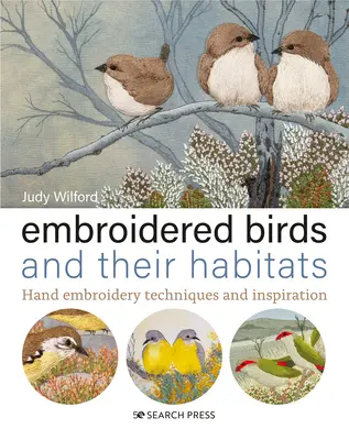 Aves bordadas y sus hábitats: Técnicas de bordado a mano e inspiración - Embroidered Birds and Their Habitats: Hand Embroidery Techniques and Inspiration