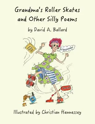 Grandma's Roller Skates and Other Silly Poems (Los patines de la abuela y otros poemas tontos) - Grandma's Roller Skates and Other Silly Poems