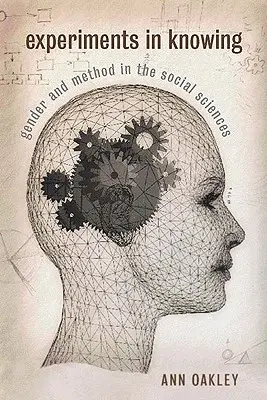 Experimentos de conocimiento: Género y método en las ciencias sociales - Experiments in Knowing: Gender and Method in the Social Sciences