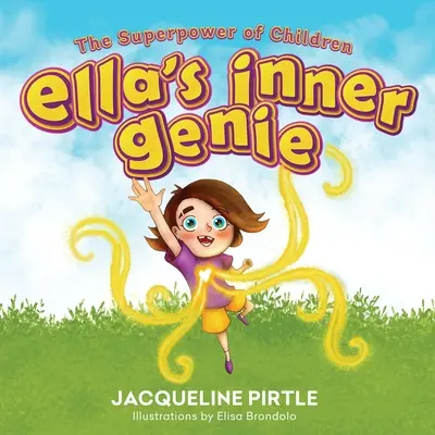 El genio interior de Ella: El superpoder de los niños - Ella's Inner Genie: The Superpower Of Children