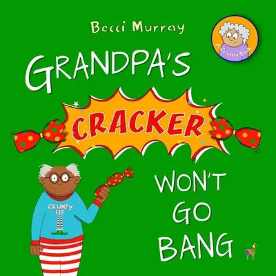 La galleta del abuelo no explota - Grandpa's Cracker Won't Go Bang