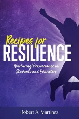 Recetas para la resiliencia: Fomentar la perseverancia en estudiantes y educadores - Recipes for Resilience: Nurturing Perseverance in Students and Educators