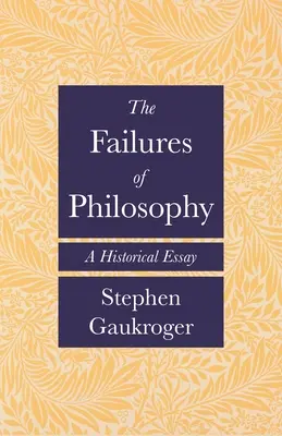 Los fracasos de la filosofía: Ensayo histórico - The Failures of Philosophy: A Historical Essay