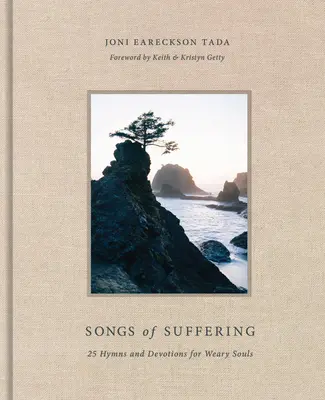 Cantos de sufrimiento: 25 himnos y devociones para almas cansadas - Songs of Suffering: 25 Hymns and Devotions for Weary Souls