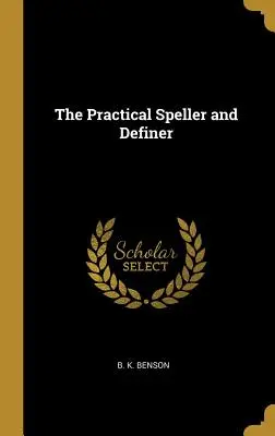 El deletreador y definidor práctico - The Practical Speller and Definer