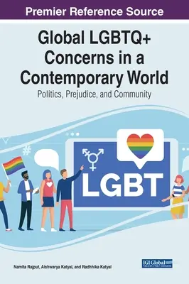 Preocupaciones globales LGBTQ+ en un mundo contemporáneo: Política, prejuicios y comunidad - Global LGBTQ+ Concerns in a Contemporary World: Politics, Prejudice, and Community