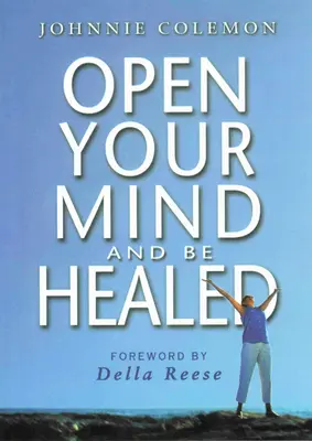 Abre tu mente y cúrate - Open Your Mind & Be Healed