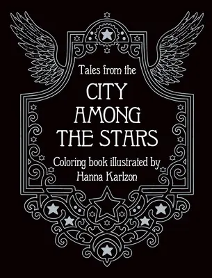 Cuentos de la ciudad entre las estrellas: Libro para colorear - Tales from the City Among the Stars: Coloring Book