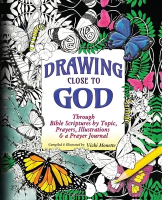 Cómo acercarse a Dios: a través de las Escrituras bíblicas por temas, oraciones, ilustraciones y un diario de oración. - Drawing Close to God; Through Bible Scriptures by Topic, Prayers, Illustrations & a Prayer Journal