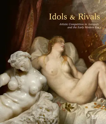 Ídolos y rivales: La competencia artística en la Antigüedad y la Edad Moderna - Idols & Rivals: Artistic Competition in Antiquity and the Early Modern Era