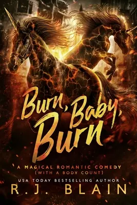 Burn, Baby, Burn: Una comedia romántica mágica (con un recuento de cadáveres) - Burn, Baby, Burn: A Magical Romantic Comedy (with a body count)