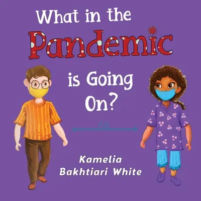 ¿Qué está pasando? - What in the Pandemic is Going On?