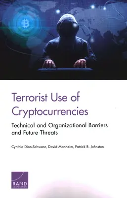 Uso Terrorista de las Criptodivisas: Barreras Técnicas y Organizativas y Amenazas Futuras - Terrorist Use of Cryptocurrencies: Technical and Organizational Barriers and Future Threats
