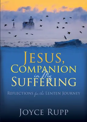 Jesús, compañero de mis sufrimientos: Reflexiones para la Cuaresma - Jesus, Companion in My Suffering: Reflections for the Lenten Journey