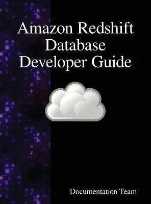 Guía para desarrolladores de Amazon Redshift Database - Amazon Redshift Database Developer Guide