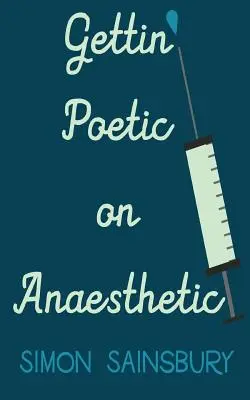 La poética de la anestesia - Gettin' Poetic on Anaesthetic