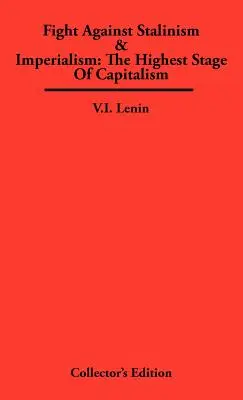 Lucha contra el estalinismo y el imperialismo: La fase superior del capitalismo - Fight Against Stalinism & Imperialism: The Highest Stage of Capitalism