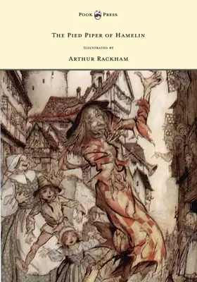 El flautista de Hamelin - Ilustrado por Arthur Rackham - The Pied Piper of Hamelin - Illustrated by Arthur Rackham