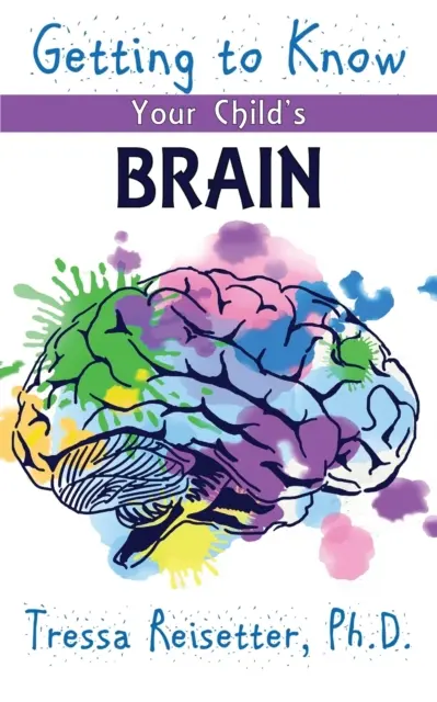 Conozca el cerebro de su hijo - Getting To Know Your Child'S Brain