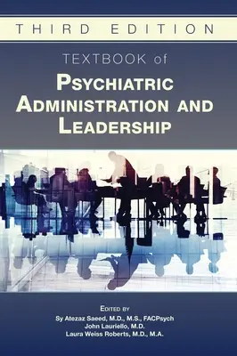 Libro de texto de administración y liderazgo psiquiátricos - Textbook of Psychiatric Administration and Leadership