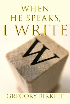 Cuando él habla, yo escribo - When He Speaks, I Write