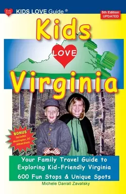 KIDS LOVE VIRGINIA, 5ª edición: Una guía organizada de viajes en familia por el estado de Virginia. - KIDS LOVE VIRGINIA, 5th Edition: An Organized Family Travel Guide to Kid Friendly Virginia