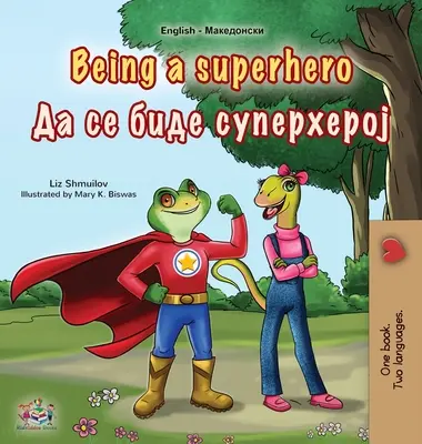 Ser un superhéroe (Libro bilingüe inglés macedonio para niños) - Being a Superhero (English Macedonian Bilingual Children's Book)