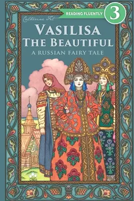 Vasilisa la bella - Un cuento ruso sobre el amor y la lealtad - Vasilisa The Beautiful - A Russian Fairy Tale about Love and Loyalty