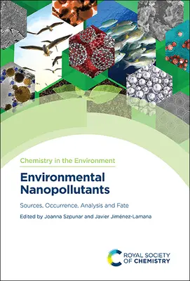 Nanocontaminantes medioambientales: Origen, presencia, análisis y destino - Environmental Nanopollutants: Sources, Occurrence, Analysis and Fate