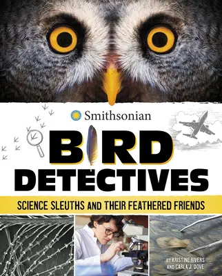 Detectives de aves: Los detectives científicos y sus emplumados amigos - Bird Detectives: Science Sleuths and Their Feathered Friends