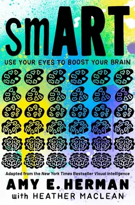 Inteligente: Usa tus ojos para potenciar tu cerebro (Adaptación del bestseller del New York Times Inteligencia visual) - Smart: Use Your Eyes to Boost Your Brain (Adapted from the New York Times Bestseller Visual Intelligence)