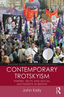 El trotskismo contemporáneo: Partidos, sectas y movimientos sociales en Gran Bretaña - Contemporary Trotskyism: Parties, Sects and Social Movements in Britain