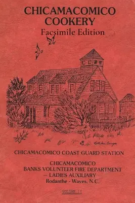 Chicamacomico Cookery, Volumen Dos, Edición Facsímil - Chicamacomico Cookery, Volume Two, Facsimile Edition