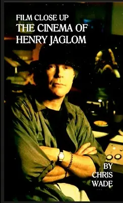 Cine de cerca: El cine de Henry Jaglom - Film Close Up: The Cinema of Henry Jaglom