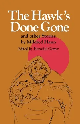 El halcón se ha ido: y otras historias - The Hawk's Done Gone: And Other Stories